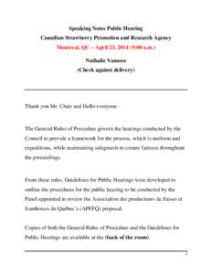 Speaking Notes Public Hearing Canadian Strawberry Promotion and Research Agency Montreal, QC – April 23, [removed]:00 a.m.) Nathalie Vanasse (Check against delivery)