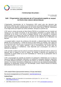 - Communiqué de presse Paris, le 17 février 2006 CP/SG/JT[removed]Haïti : l’Organisation internationale de la Francophonie appelle au respect du Droit et des valeurs démocratiques L’Organisation internationale de 