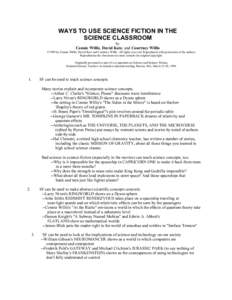 WAYS TO USE SCIENCE FICTION IN THE SCIENCE CLASSROOM by Connie Willis, David Katz, and Courtney Willis ©1999 by Connie Willis, David Katz and Courtney Willis. All rights reserved. Reproduced with permission of the autho