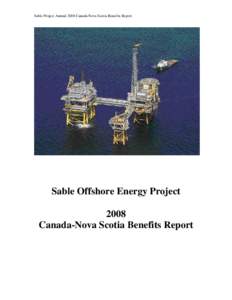 Sable Project Annual 2008 Canada-Nova Scotia Benefits Report  Sable Offshore Energy Project 2008 Canada-Nova Scotia Benefits Report