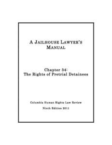 A J AILHOUSE L AWYER ’ S M ANUAL Chapter 34: The Rights of Pretrial Detainees