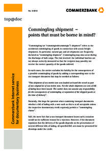 NoCommingling shipment – points that must be borne in mind? “Commingling (or “commingled/commingle”) shipment” refers to the accidental commingling of goods in connection with ocean freight
