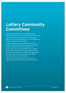 Lottery Community Committees One national committee and 11 regional committees considered applications for community projects in[removed]Applications may be for developmental or preventative projects, welfare and supp