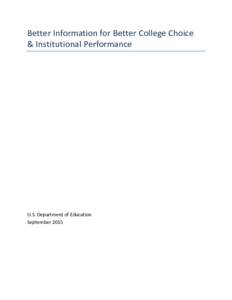 Better Information for Better College Choice & Institutional Performance U.S. Department of Education September 2015