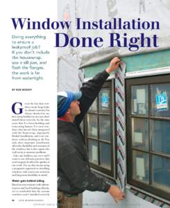 Window Installation Doing everything to ensure a leakproof job? If you don’t include the housewrap,