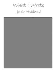 What I Wrote Jack Hibberd Introduction  This study guide to accompany What I Wrote: Jack Hibberd has been written for senior secondary students. It