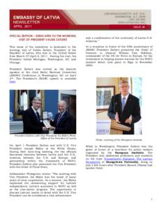 APRIL 2011 SPECIAL EDITION – DEDICATED TO THE WORKING VISIT OF PRESIDENT VALDIS ZATLERS This issue of the newsletter is dedicated to the working visit of Valdis Zatlers, President of the Republic of Latvia, who was in 