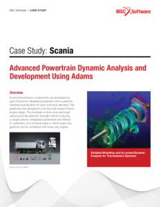 MSC Software | CASE STUDY  Case Study: Scania Advanced Powertrain Dynamic Analysis and Development Using Adams Overview