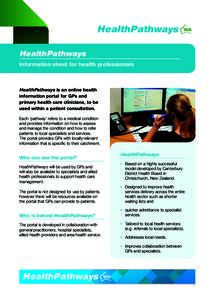 HealthPathways Information sheet for health professionals HealthPathways is an online health information portal for GPs and primary health care clinicians, to be