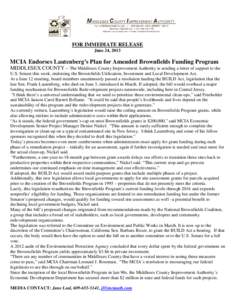 FOR IMMEDIATE RELEASE June 24, 2013 MCIA Endorses Lautenberg’s Plan for Amended Brownfields Funding Program MIDDLESEX COUNTY – The Middlesex County Improvement Authority is sending a letter of support to the U.S. Sen