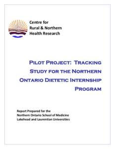 Learning / Internship / Centre for Rural and Northern Health Research / Dietitian / Medical school / Northern Ontario School of Medicine / Lakehead University / Laurentian University / Education