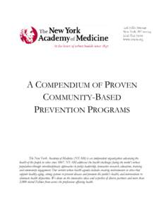 A COMPENDIUM OF PROVEN COMMUNITY-BASED PREVENTION PROGRAMS The New York Academy of Medicine (NYAM) is an independent organization advancing the health of the people in cities since[removed]NYAM addresses the health challen