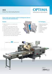 4SS Rotary Four Side Sealing Machine Doyen’s 4SS range packages medical and diagnostic devices into hermetically sealed pouches. Benefits