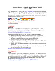 Caledon Institute: Provincial/Territorial Policy Monitor February 2012 The Caledon Institute of Social Policy (www.caledoninst.org) regularly scans provincial and territorial government websites in order to follow policy