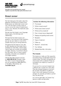 Macmillan and Cancerbackup have merged. Together we provide free, high quality information for all. Breast cancer This fact sheet gives information about the diagnosis and treatment of breast cancer.