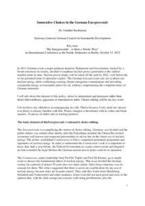 Innovative Choices in the German Energiewende Dr. Günther Bachmann Secretary General, German Council on Sustainable Development Key note, The Energiewende – is there a Nordic Way? An International Conference at the No