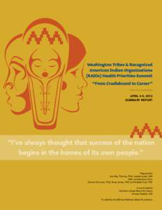 Washington Tribes & Recognized American Indian Organizations (RAIOs) Health Priorities Summit “From Cradleboard to Career” APRIL 4-5, 2012 SUMMARY REPORT