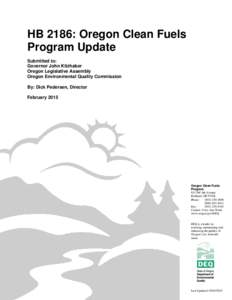 HB 2186: Oregon Clean Fuels Program Update Submitted to: Governor John Kitzhaber Oregon Legislative Assembly Oregon Environmental Quality Commission