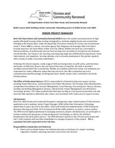 Job Opportunities at New York State Homes and Community Renewal Build a career while building a better community. Rewarding careers in Public Service start here! SENIOR PROJECT MANAGER New York State Homes and Community 