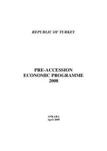 REPUBLIC OF TURKEY  PRE-ACCESSION ECONOMIC PROGRAMME 2008
