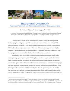 Becoming Ordinary Turning Points that Transform History Organizations By Max A. van Balgooy, President, Engaging Places, LLC A version of this article was first published as, “Turning Points: Ordinary People, Extraordi