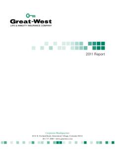 2011 Report  Corporate Headquarters 8515 E. Orchard Road, Greenwood Village, Colorado[removed]3000 • www.greatwest.com