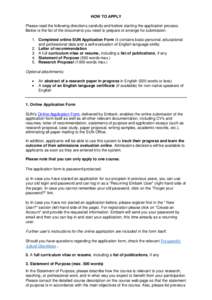 HOW TO APPLY Please read the following directions carefully and before starting the application process. Below is the list of the documents you need to prepare or arrange for submission: 1. Completed online SUN Applicati