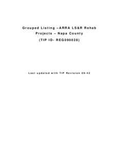 Grouped Listing – ARRA LS&R Rehab Projects – Napa County (TIP ID- REG090028) Last updated with TIP Revision 09-42