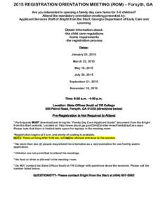 2015 REGISTRATION ORIENTATION MEETING (ROM) – Forsyth, GA Are you interested in opening a family day care home for 3-6 children? Attend the mandatory orientation meeting presented by: Applicant Services Staff of Bright