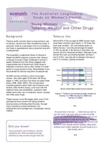 B a c kground  To b a c c o U s e There is public concern about young women’s use of tobacco, alcohol and other recreational drugs. In