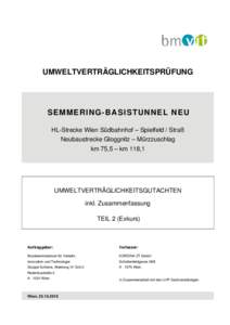 UMWELTVERTRÄGLICHKEITSPRÜFUNG  SEMMERING-BASISTUNNEL NEU HL-Strecke Wien Südbahnhof – Spielfeld / Straß Neubaustrecke Gloggnitz – Mürzzuschlag km 75,5 – km 118,1