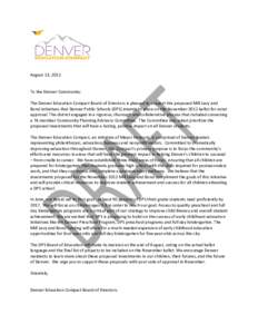 August 13, 2012  To the Denver Community: The Denver Education Compact Board of Directors is pleased to support the proposed Mill Levy and Bond initiatives that Denver Public Schools (DPS) intends to place on the Novembe