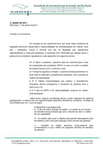 C. SAESPSão Paulo, 17 de janeiro dePrezado (a) Consulente,  Em atenção ao seu questionamento que versa sobre existência de