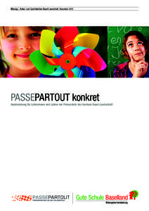 Bildungs-, Kultur- und Sportdirektion Basel-Landschaft, Dezember[removed]PASSEPARTOUT konkret Handreichung für Lehrerinnen und Lehrer der Primarstufe des Kantons Basel-Landschaft