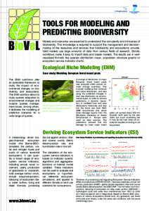 TOOLS FOR MODELING AND PREDICTING BIODIVERSITY Models and scenarios are essential to understand the complexity and intricacies of biodiversity. This knowledge is required to support the management and decisionmaking of t