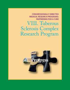 congressionally directed MEDICAL RESEARCH PROGRAMS: PARTNERING FOR A CURE VIII. Tuberous Sclerosis Complex