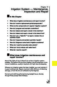 Chapter 12  Irrigation System — Maintenance, Inspection and Repair In this Chapter ̶̶ What does irrigation maintenance and repair involve?