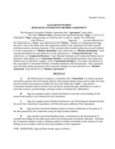 Template Version SAGE BIONETWORKS RESEARCH CONSORTIUM MEMBER AGREEMENT This Research Consortium Member Agreement (this “Agreement”) takes effect ____________, 2012 (the “Effective Date”), between the Sage BioNetw