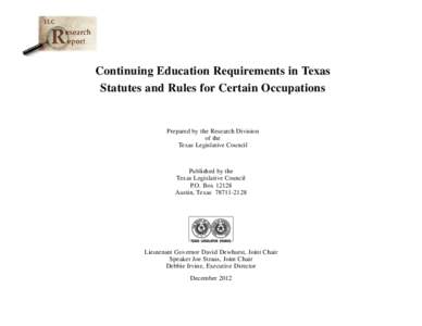 Continuing Education Requirements in Texas Statutes and Rules for Certain Occupations Prepared by the Research Division of the Texas Legislative Council