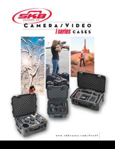 C A M E R A / V I D E O Cases w w w . s k b c a se s . c o m / P r o AV  SKB Waterproof DSLR Camera Case with