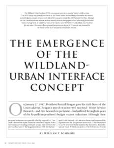 The Wildland Urban Interface (WUI) is a common story line in many of today’s wildfire events. The WUI concept was formally introduced in 1987 Forest Service Research budget documents but was not acknowledged as a major