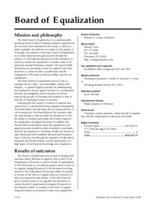 Board of Equalization Mission and philosophy The State Board of Equalization is a constitutionallymandated board of three Wyoming residents, appointed by the Governor and confirmed by the Senate, to advance a stable, equ