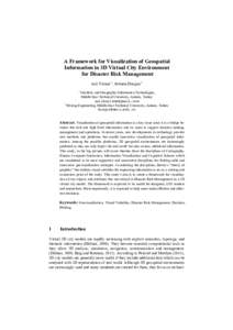 A Framework for Visualization of Geospatial Information in 3D Virtual City Environment for Disaster Risk Management Asli Yilmaz 1, Sebnem Duzgun 2 1