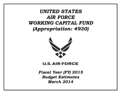 UNITED STATES AIR FORCE WORKING CAPITAL FUND (Appropriation: [removed]Fiscal Year (FY) 2015