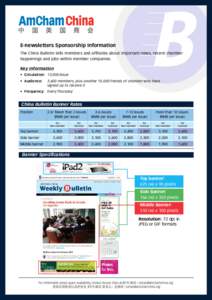 E-newsletters Sponsorship Information The China Bulletin tells members and affiliates about important news, recent chamber happenings and jobs within member companies. Key Information •	 Circulation:	 13,000/issue