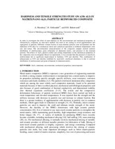 HARDNESS AND TENSILE STRENGTH STUDY ON A356 ALLOY MATRIX/NANO Al2O3 PARTICLE REINFORCED COMPOSITE A. Mazahery1, H. Abdizadeh2*, and H.R. Baharvandi3 1,2  School of Metallurgy and Materials Engineering, University of Tehr