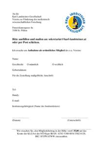 An die Karl Landsteiner-Gesellschaft Verein zur Förderung der medizinischwissenschaftlichen Forschung Franziskanergasse 4a 3100 St. Pölten