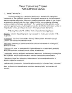 Value Engineering Program Administration Manual 1. Value Engineering Value Engineering (VE) is defined by the Society of American Value Engineers International as 