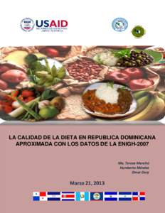 LA CALIDAD DE LA DIETA EN REPUBLICA DOMINICANA APROXIMADA CON LOS DATOS DE LA ENIGH-2007 Ma. Teresa Menchú Humberto Méndez Omar Dary