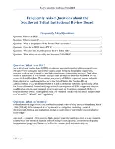 FAQ’s about the Southwest Tribal IRB  Frequently Asked Questions about the Southwest Tribal Institutional Review Board Frequently Asked Questions Question: What is an IRB? ..............................................